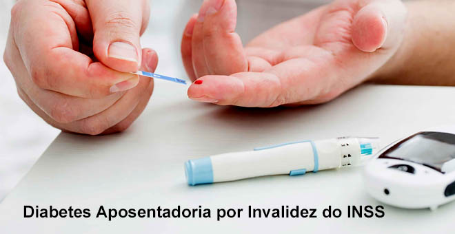 Diabetes Aposentadoria por Invalidez do INSS